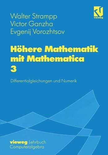 Höhere Mathematik mit Mathematica Band 3: Differentialgleichungen und Numerik