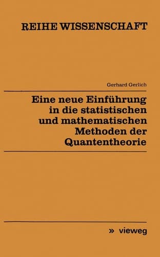 Eine neue Einführung in die statistischen und mathematischen Methoden der Quantentheorie (Reihe Wissenschaft) (German Edition)