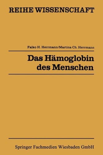 Das Hämoglobin des Menschen Struktur, Funktion, Genetik