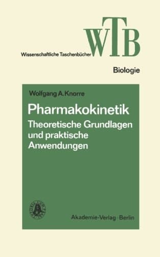 Pharmakokinetik Theoretische Grundlagen und praktische Anwendungen