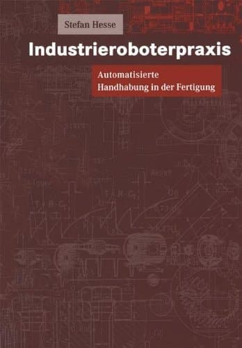 Industrieroboterpraxis Automatisierte Handhabung in der Fertigung