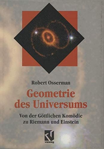 Geometrie des Universums von der Göttlichen Komödie zu Riemann und Einstein