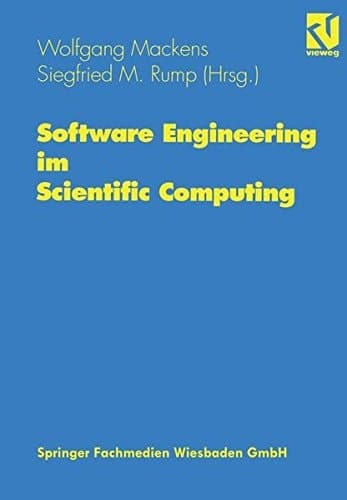 Software Engineering im Scientific Computing Beiträge eines Workshops in Hamburg 6.–8. Juni 1995