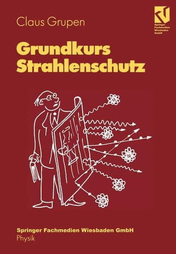 Grundkurs Strahlenschutz mit zahlreichen gelösten Übungsaufgaben und einer Übungsklausur