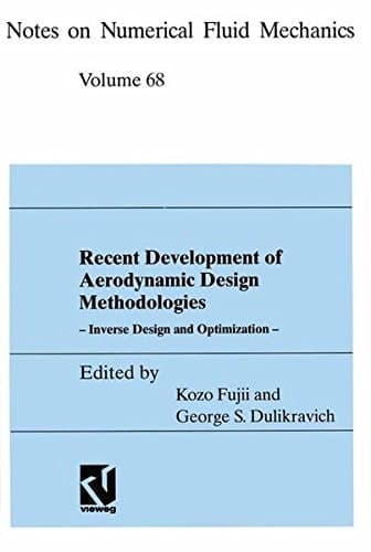 Recent Development of Aerodynamic Design Methodologies: Inverse Design and Optimization (Notes on Numerical Fluid Mechanics)