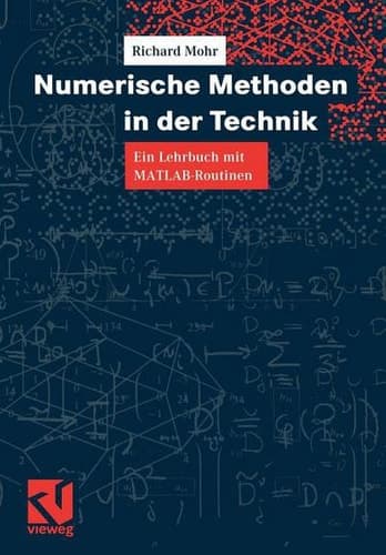 Numerische Methoden in der Technik Ein Lehrbuch mit MATLAB-Routinen
