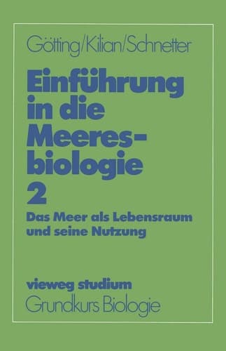 Einführung in die Meeresbiologie 2 Das Meer als Lebensraum und seine Nutzung