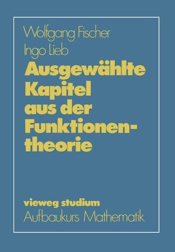 Ausgewählte Kapitel aus der Funktionentheorie (vieweg studium; Aufbaukurs Mathematik, 48) (German Edition)