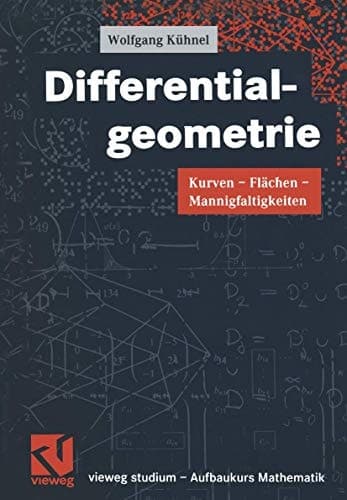 Differentialgeometrie Kurven, Flächen, Mannigfaltigkeiten