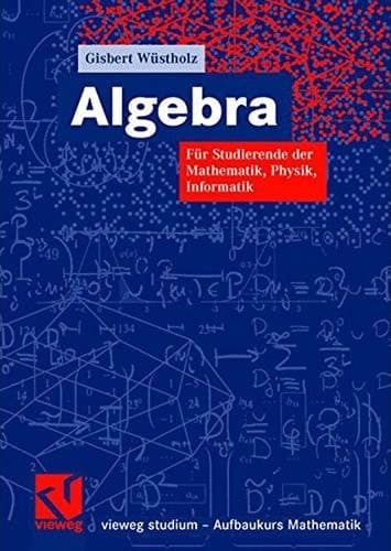 Algebra für Studierende der Mathematik, Physik, Informatik