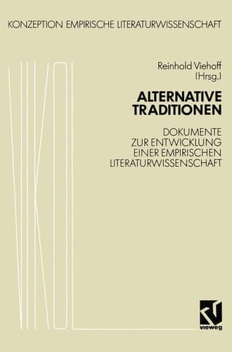 Alternative Traditionen: Dokumente zur Entwicklung einer empirischen Literaturwissenschaft (Konzeption Empirische Literaturwissenschaft, 10) (German Edition)