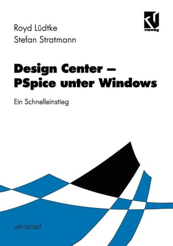 Design Center ‒ PSpice unter Windows Ein Leitfaden für den Schnelleinstieg