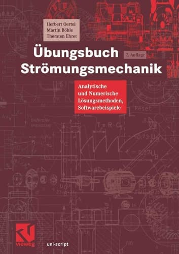 Übungsbuch Strömungsmechanik analytische und numerische Lösungsmethoden ; Softwarebeispiele