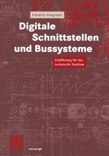 Digitale Schnittstellen und Bussysteme Einführung für das technische Studium ; mit 8 Tabellen