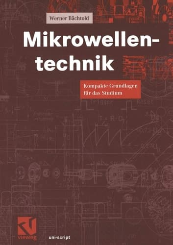 Mikrowellentechnik Kompakte Grundlagen für das Studium