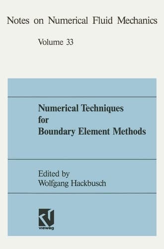 Numerical Techniques for Boundary Element Methods: Proceedings of the Seventh GAMM-Seminar Kiel, January 25–27, 1991 (Notes on Numerical Fluid ... Design, 33 7) (German Edition)