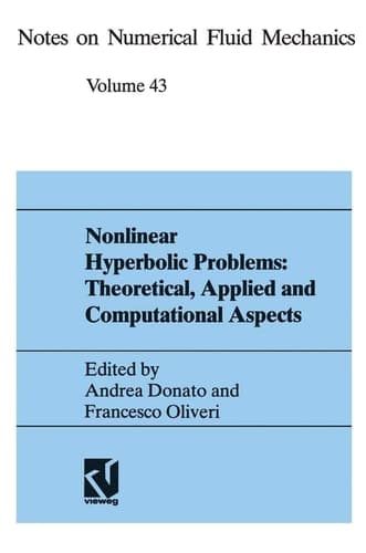 Nonlinear Hyperbolic Problems: Theoretical, Applied, and Computational Aspects: Proceedings of the Fourth International Conference on Hyperbolic ... Mechanics and Multidisciplinary Design, 43)