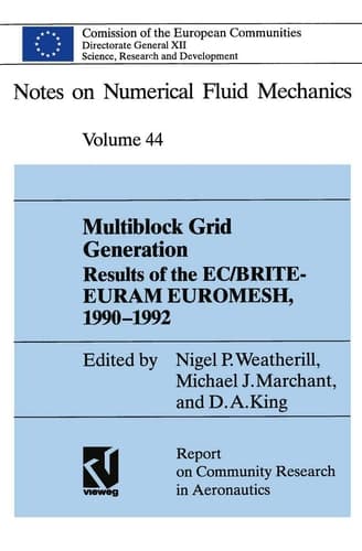 Multiblock Grid Generation: Results of the EC/BRITE-EURAM Project EUROMESH, 1990–1992 (Notes on Numerical Fluid Mechanics and Multidisciplinary Design, 44)