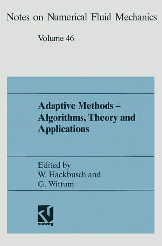 Adaptive Methods — Algorithms, Theory and Applications Proceedings of the Ninth GAMM-Seminar Kiel, January 22–24, 1993