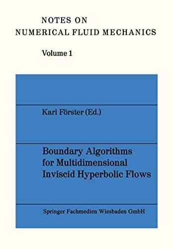 Boundary Algorithms for Multidimensional Inviscid Hyperbolic Flows: a GAMM-Workshop (Notes on Numerical Fluid Mechanics and Multidisciplinary Design, 1) (German Edition)