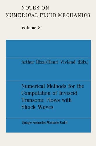 Numerical Methods for the Computation of Inviscid Transonic Flows with Shock Waves: A GAMM Workshop (Notes on Numerical Fluid Mechanics, 3) (German Edition)