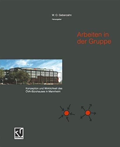 Arbeiten in der Gruppe Konzeption und Wirklichkeit des ÖVA-Bürohauses in Mannheim