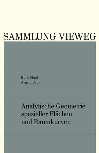 Analytische Geometrie spezieller Flächen und Raumkurven (Sammlung Vieweg, 136) (German Edition)