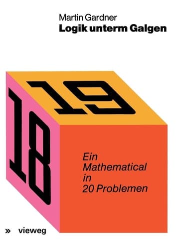 Logik unterm Galgen Ein Mathematical in 20 Problemen