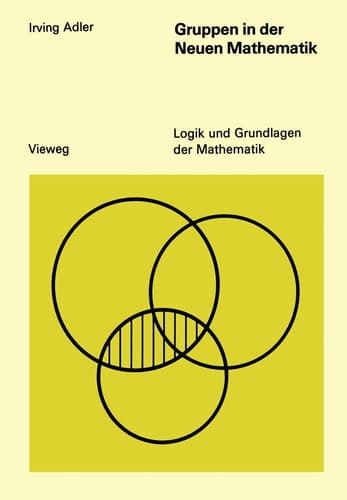 Gruppen in der Neuen Mathematik Eine elementare Einführung in die Theorie mathematischer Gruppen an Hand einfacher Beispiele