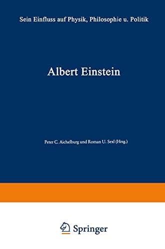 Albert Einstein Sein Einfluß auf Physik, Philosophie und Politik