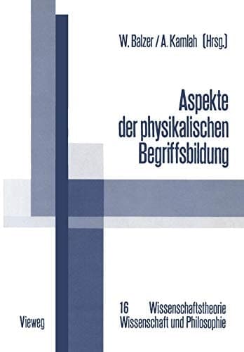 Aspekte der physikalischen Begriffsbildung Theoretische Begriffe und operationale Definitionen