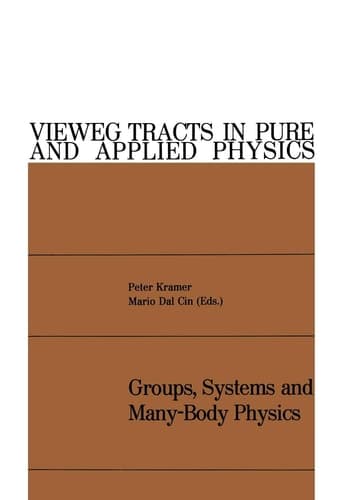 Groups, Systems and Many-Body Physics (Vieweg tracts in pure and applied physics, 4)