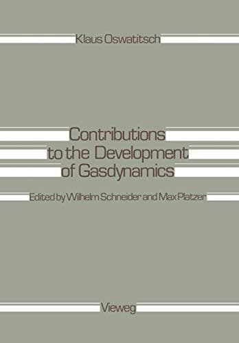 Contributions to the Development of Gasdynamics: Selected Papers, Translated on the Occasion of K. Oswatitsch’s 70th Birthday