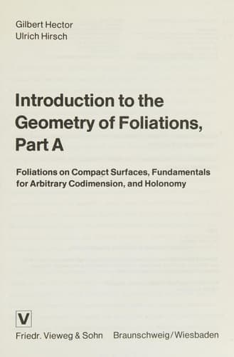 Introduction to the geometry of foliations (Aspekte der Mathematik)
