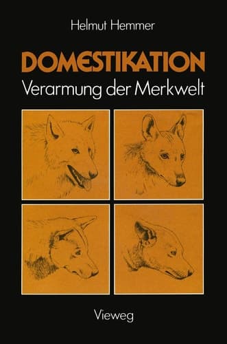 Domestikation: Verarmung der Merkwelt (German Edition)