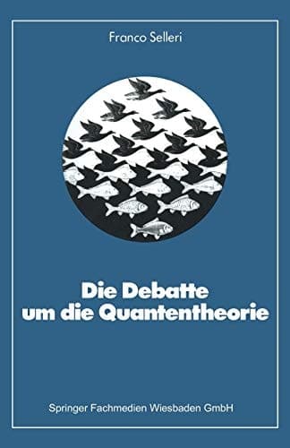 Die Debatte um die Quantentheorie (Facetten der Physik) (German Edition)