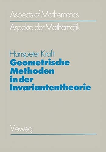 Geometrische Methoden in der Invariantentheorie (Aspects of Mathematics, 1) (German Edition)