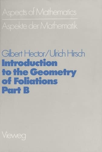 Introduction to the Geometry of Foliations, Part B Foliations of Codimension One