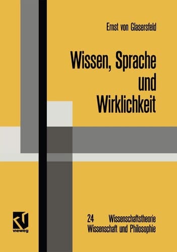 Wissen, Sprache und Wirklichkeit Arbeiten zum radikalen Konstruktivismus