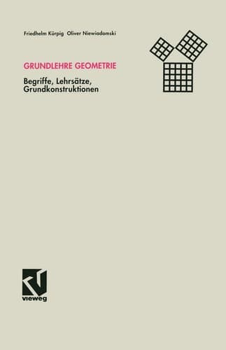 Grundlehre Geometrie Begriffe, Lehrsätze, Grundkonstruktionen