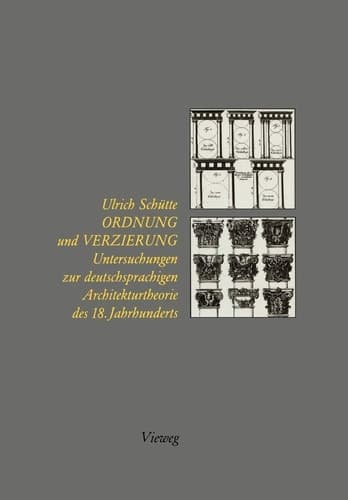 Ordnung und Verzierung: Untersuchungen zur deutschsprachigen Architekturtheorie des 18. Jahrhunderts (German Edition)