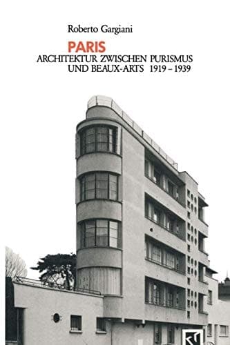 Paris: Architektur Zwischen Purismus und Beaux-Arts 1919–1939 (German Edition)