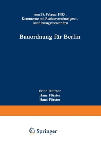 Bauordnung für Berlin vom 28. Februar 1985. KOMMENTAR mit Rechtsverordnungen und Ausführungsvorschriften