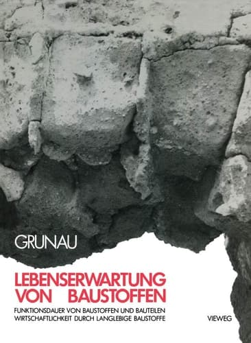 Lebenserwartung von Baustoffen Funktionsdauer von Baustoffen und Bauteilen Wirtschaftlichkeit durch langlebige Baustoffe