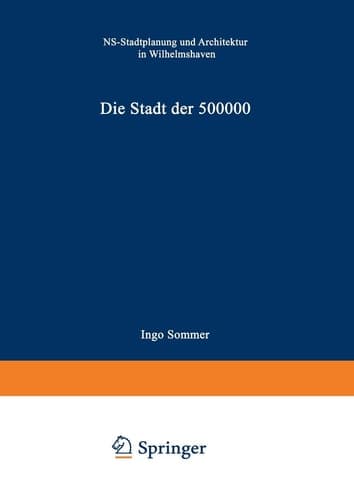 Die Stadt der 500 000: NS-Stadtplanung und Architektur in Wilhelmshaven (German Edition)