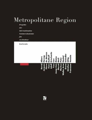 Metropolitane Region Projekte der Internationalen Sommerakademie für Architektur, Karlsruhe 1990