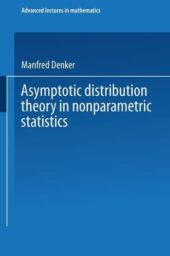 Asymptotic Distribution Theory in Nonparametric Statistics (Advanced Lectures in Mathematics) (German Edition)