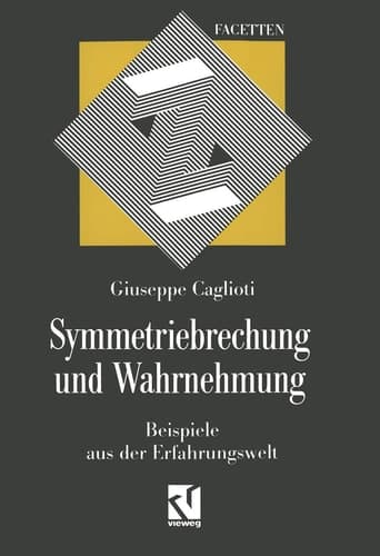 Symmetriebrechung und Wahrnehmung Beispiele aus der Erfahrungswelt