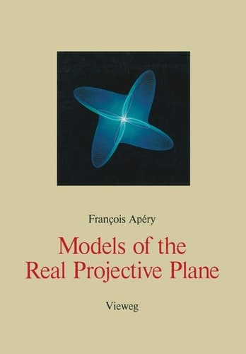 Models of the Real Projective Plane: Computer Graphics of Steiner and Boy Surfaces (Computer graphics and mathematical models) (German Edition)