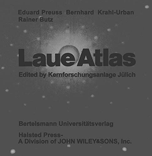 Laue Atlas Plotted Laue Back-Reflection Patterns of the Elements, the Compounds RX and RX2